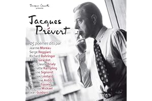 Jacques Prévert: 25 poèmes dits par Jeanne Moreau, Serge Reggiani, Richard Bohringer, Annie Girardot, Jean-Claude Brialy, Cha