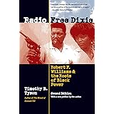 Radio Free Dixie, Second Edition: Robert F. Williams and the Roots of Black Power
