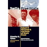 Radio Free Dixie, Second Edition: Robert F. Williams and the Roots of Black Power
