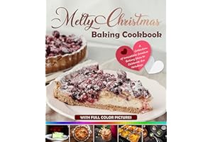 Melty Christmas Baking Cookbook: A Collection of Irresistible Christmas Cookies, Cakes, Pies, Tarts, Breads, and Drinks, Plus