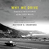 Why We Drive: Toward a Philosophy of the Open Road
