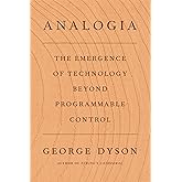 Analogia: The Emergence of Technology Beyond Programmable Control