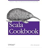 Scala Cookbook: Recipes for Object-Oriented and Functional Programming