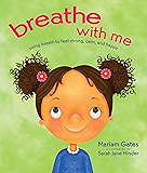 Breathe with Me: Using Breath to Feel Strong, Calm, and Happy