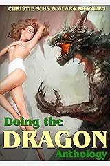 Doing the Dragon Anthology: An Anthology of 10 Dragon Erotica Stories