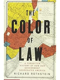 The Color of Law: A Forgotten History of How Our Government Segregated America