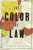 The Color of Law: A Forgotten History of How Our Government Segregated America