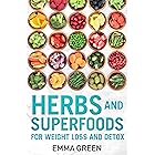 Herbs and Superfoods: For Weight Loss and Detox