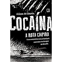 Cocaína: A rota caipira (Portuguese Edition) book cover Cocaína: A rota caipira (Portuguese Edition) book cover