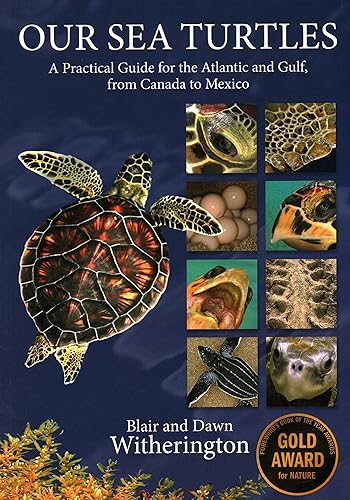 Our Sea Turtles: A Practical Guide for the Atlantic and Gulf, from