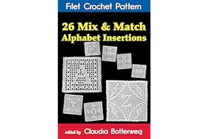 26 Mix & Match Alphabet Insertions Filet Crochet Pattern: Complete Instructions and Chart