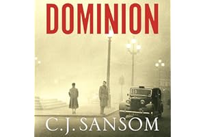 Dominion: A Compulsive, Alternate-History Spy Thriller from the Bestselling Author of Dissolution