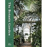 The Botanic Garden: The world's greatest botanical sanctuaries