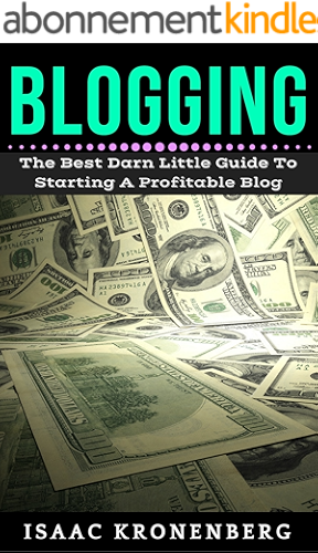 Download Blogging: The Best Little Darn Guide To Starting A Profitable Blog (Blogging For Profit Book 1) (English Edition) PDF