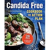 Candida Free Cookbook and Action Plan: 28 Days to Fight Yeast and Candida