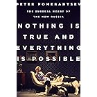 Nothing Is True and Everything Is Possible: The Surreal Heart of the New Russia