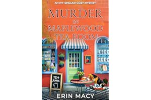 Murder at the Maplewood Tea Room: A Maplewood Cozy Mystery (The Ivy Sinclair Cozy Mystery Series Book 3)