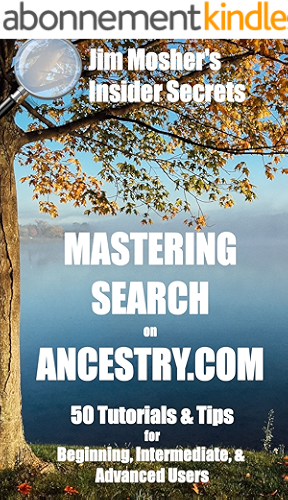 Download Insider Secrets: Mastering Search on Ancestry.com: 50 Tutorials & Tips for Beginning, Intermediate, & Advanced Users (English Edition) PDF