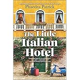 The Little Italian Hotel: A Touching Story of Second Chances and the Unexpected Joys of Life in a Little Italian Hotel