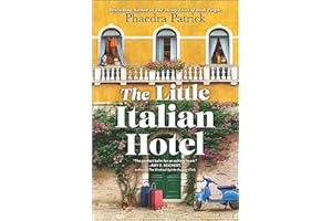 The Little Italian Hotel: A Touching Story of Second Chances and the Unexpected Joys of Life in a Little Italian Hotel