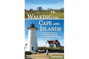Walking the Cape and Islands: A Comprehensive Guide to the Walking and Hiking Trails of Cape Cod, Martha’s Vineyard, and Nantucket