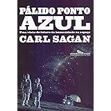 Pálido ponto azul (Nova edição): Uma visão do futuro da humanidade no espaço