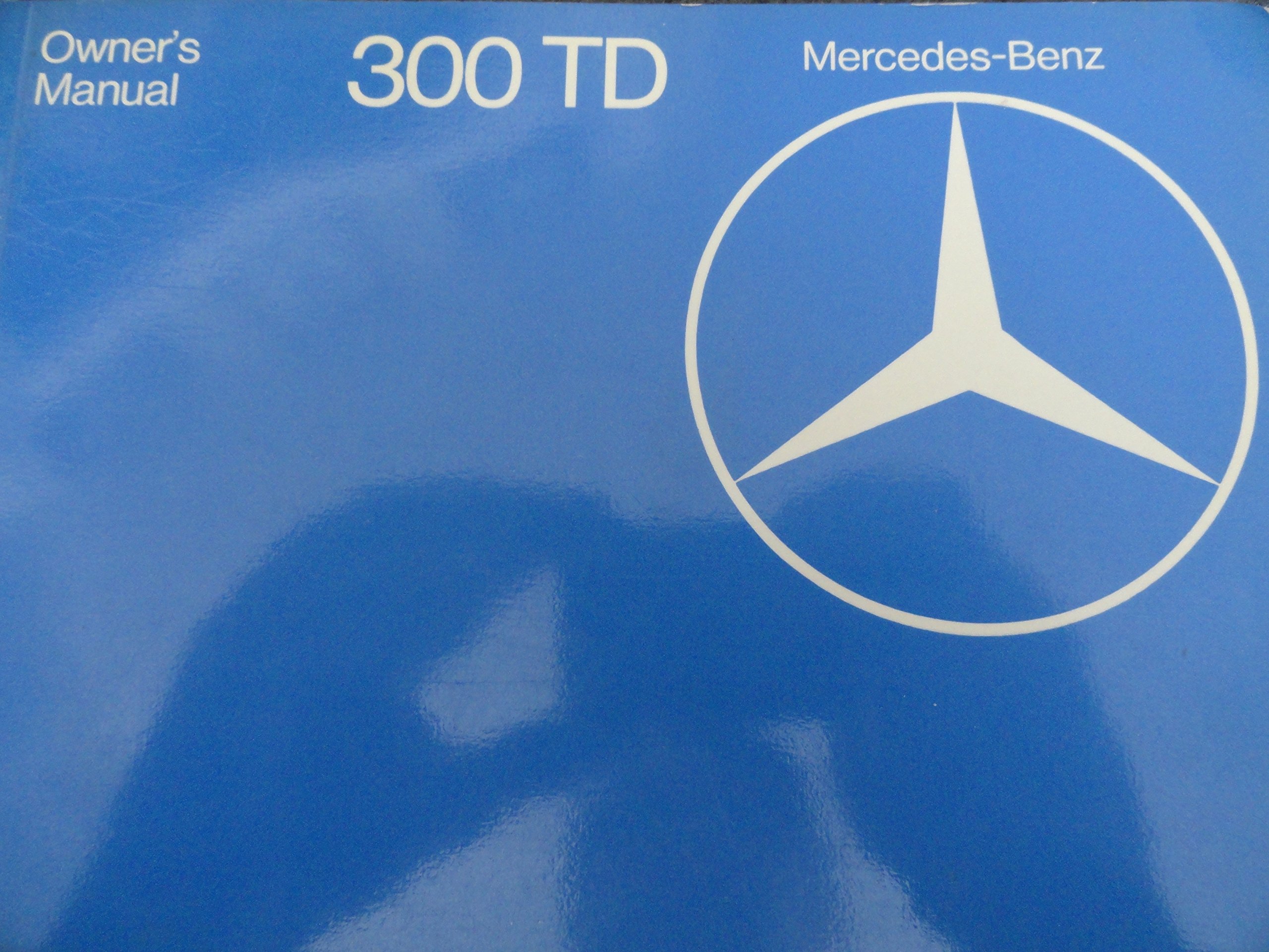 1979 Mercedes Benz 300 TD Owners Manual 300TD Paperback – 1979