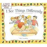 I See Things Differently: A First Look at Autism (A First Look at...Series)