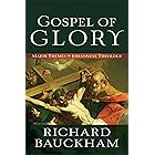 Gospel of Glory: Major Themes in Johannine Theology