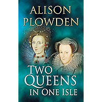 Two Queens in One Isle: The Deadly Relationship of Elizabeth I and Mary Queen of Scots book cover