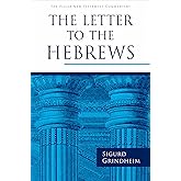 The Letter to the Hebrews (The Pillar New Testament Commentary (PNTC))