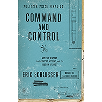 Command and Control: Nuclear Weapons, the Damascus Accident, and the Illusion of Safety (ALA Notable Books for Adults) book cover Command and Control: Nuclear Weapons, the Damascus Accident, and the Illusion of Safety (ALA Notable Books for Adults) book cover