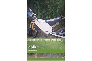 Guide pour son propre speed bike: eBike (French Edition)