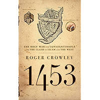 1453: The Holy War for Constantinople and the Clash of Islam and the West book cover