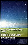 Into the Black (A SciFi LitRPG Story): Book I: Game Start