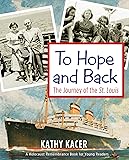 To Hope and Back: The Journey of the St. Louis (Holocaust Remembrance Series)