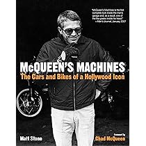 McQueen's Machines: The Cars and Bikes of a Hollywood Icon
