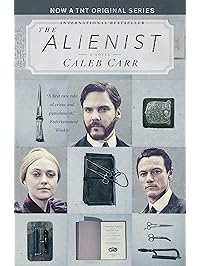 The Alienist: A Novel (Dr. Lazlo Kreizler Book 1)