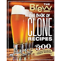 The Brew Your Own Big Book of Clone Recipes: Featuring 300 Homebrew Recipes from Your Favorite Breweries book cover