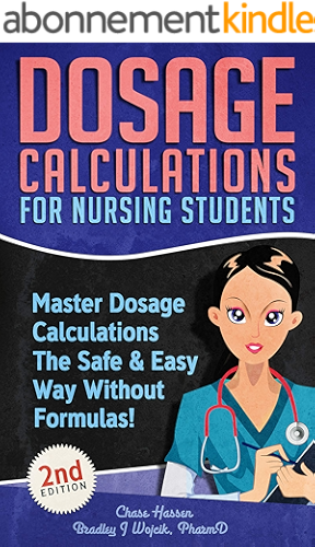 Download Dosage Calculations for Nursing Students: Master Dosage Calculations The Safe & Easy Way Without Formulas! (Dosage Calculation Success Series Book 1) (English Edition) PDF