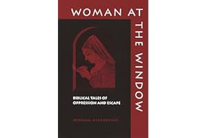 Woman at the Window: Biblical Tales of Oppression and Escape