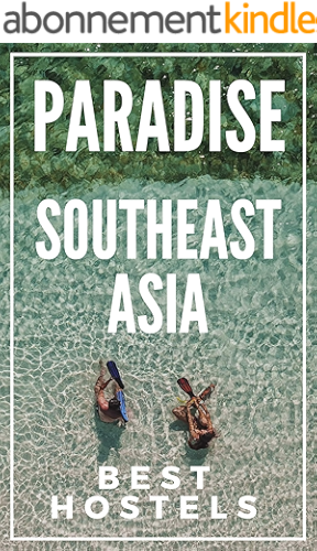 Download Paradise on a budget : Southeast Asia Best Hostels: Thailand , Laos, Cambodia , Vietnam , Malaysia, Singapore, Philippines, Indonesia (English Edition) PDF