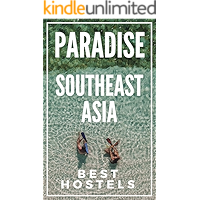 Paradise on a budget : Southeast Asia Best Hostels 2020: Thailand , Laos, Cambodia , Vietnam , Malaysia, Singapore… book cover Paradise on a budget : Southeast Asia Best Hostels 2020: Thailand , Laos, Cambodia , Vietnam , Malaysia, Singapore… book cover