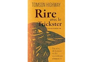 Rire avec le Trickster: Du sexe, de la mort et des accordéons (French Edition)