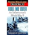 Roll Me Over: An Infantryman's World War II (Presidio War Classic. World War II)