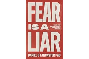 Fear is a Liar: How to Stop Anxious Thoughts and Experience God's Love (Individual Growth Insights)