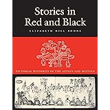Stories in Red and Black: Pictorial Histories of the Aztecs and Mixtecs