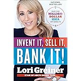 Invent It, Sell It, Bank It!: Make Your Million-Dollar Idea into a Reality