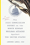 The 2020 Commission Report on the North Korean Nuclear Attacks Against the United States: A Speculative Novel