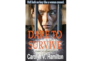 Dare to Survive: Based on the true story of a woman conned and imprisoned in South America for drug trafficking